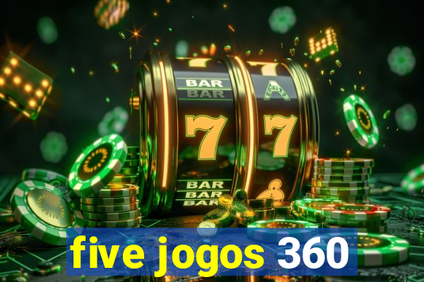 five jogos 360